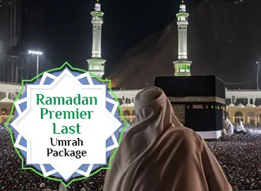 Ramadan Premier Last Umrah Package